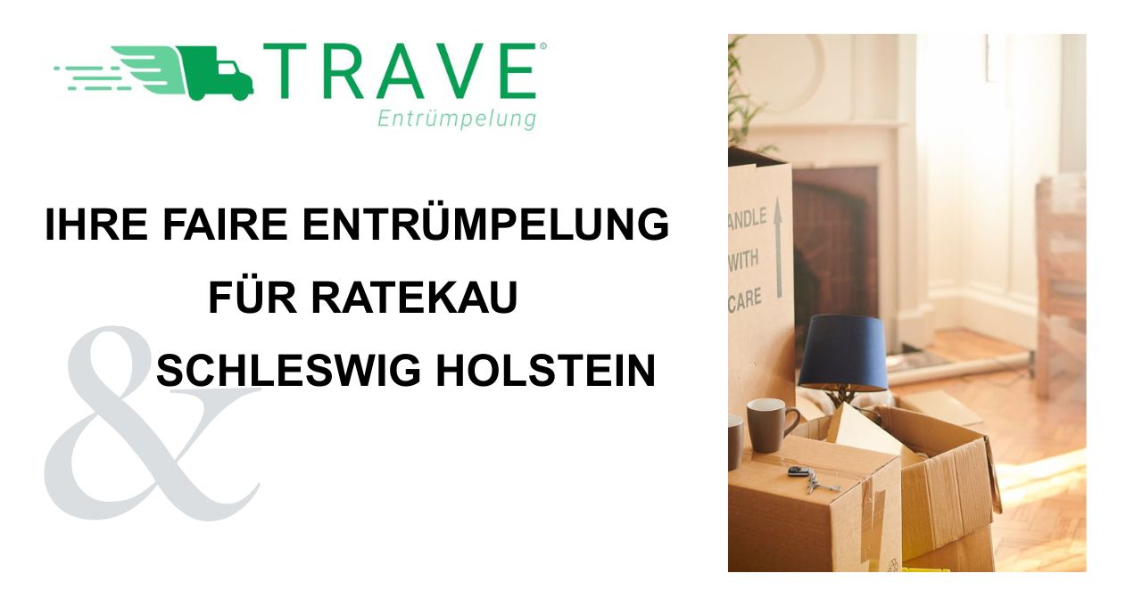 Trave Entrümpelung Ratekau und Schleswig Holstein. Umzüge aller Art, Transporte und vieles mehr!