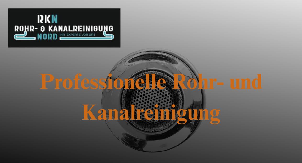 RKN Rohr- und Kanalreinigung Schleswig, Flensburg, Eckernförde
